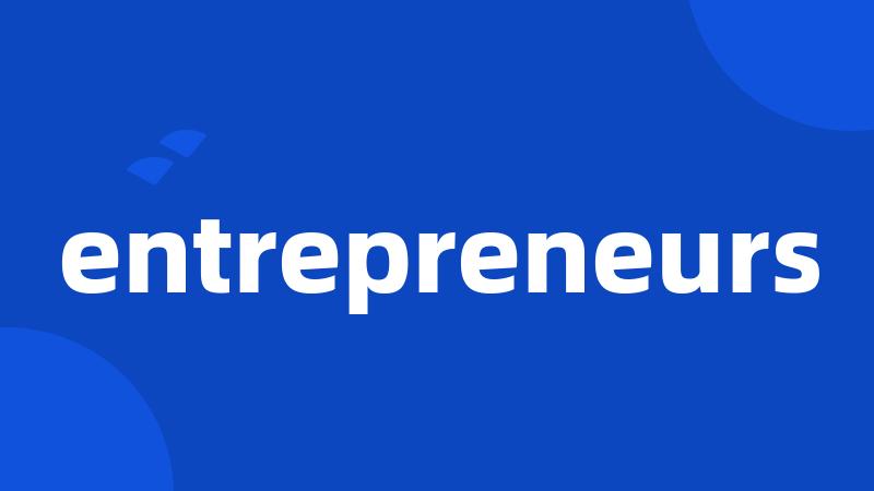 entrepreneurs