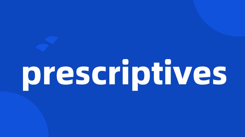 prescriptives