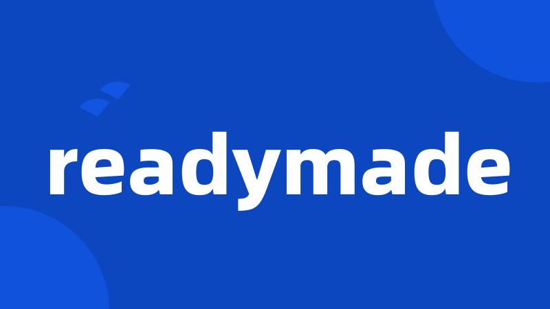 readymade