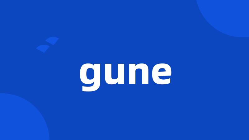 gune