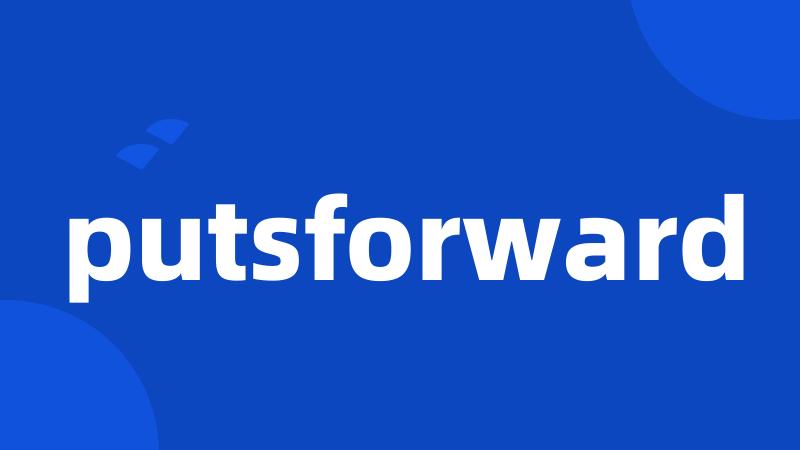 putsforward