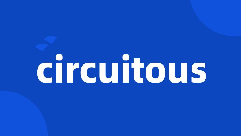 circuitous