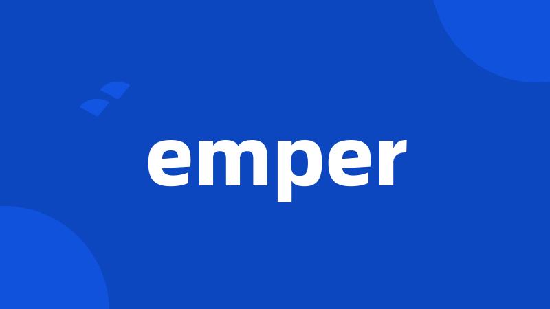 emper