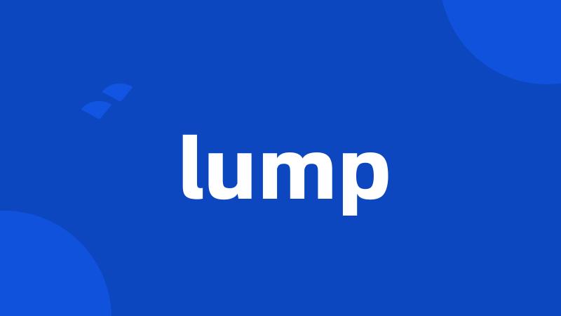 lump