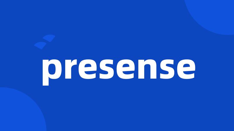 presense