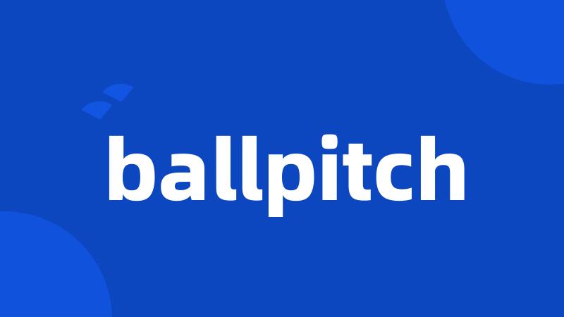 ballpitch