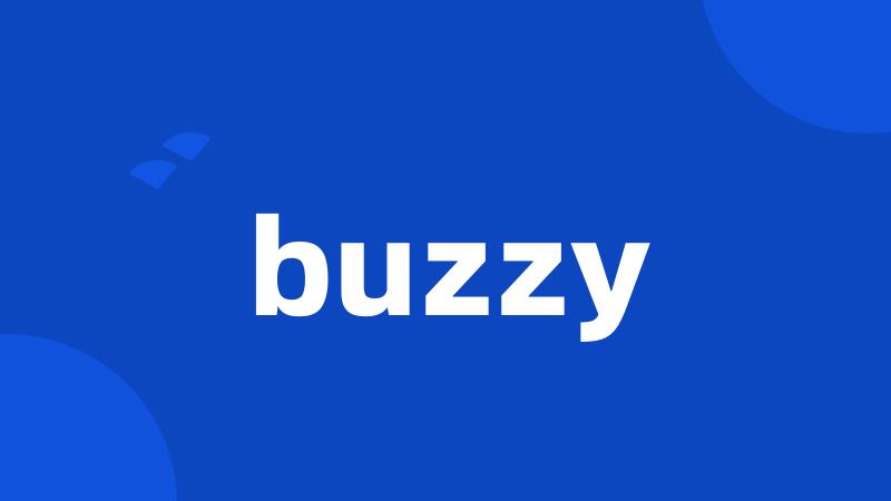 buzzy