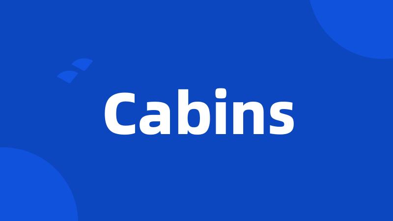 Cabins