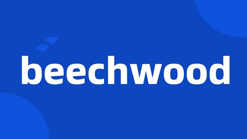 beechwood