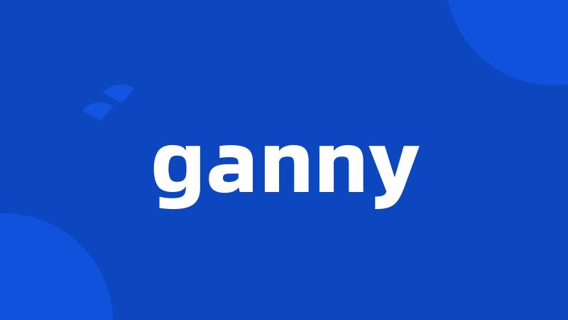 ganny