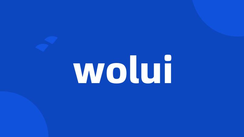 wolui