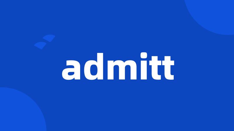 admitt