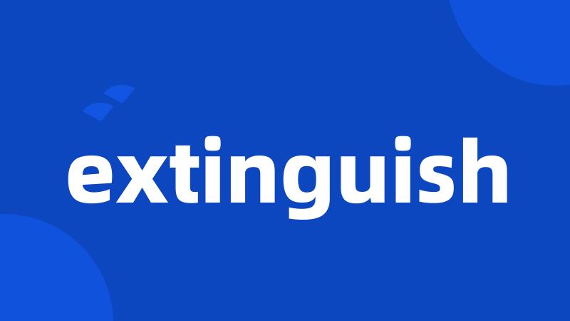 extinguish