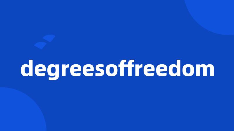 degreesoffreedom