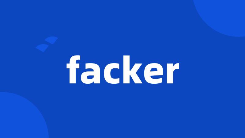 facker