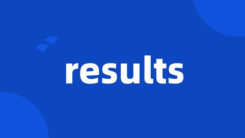 results