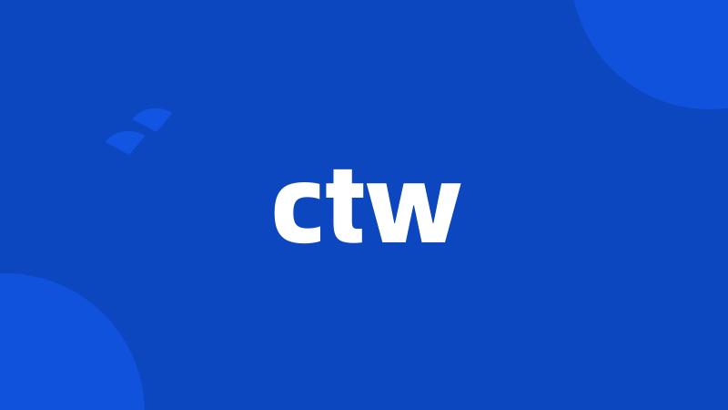 ctw