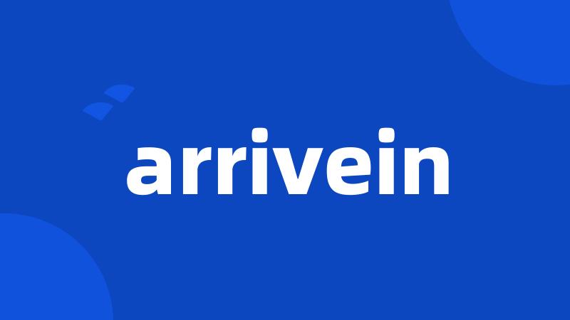 arrivein