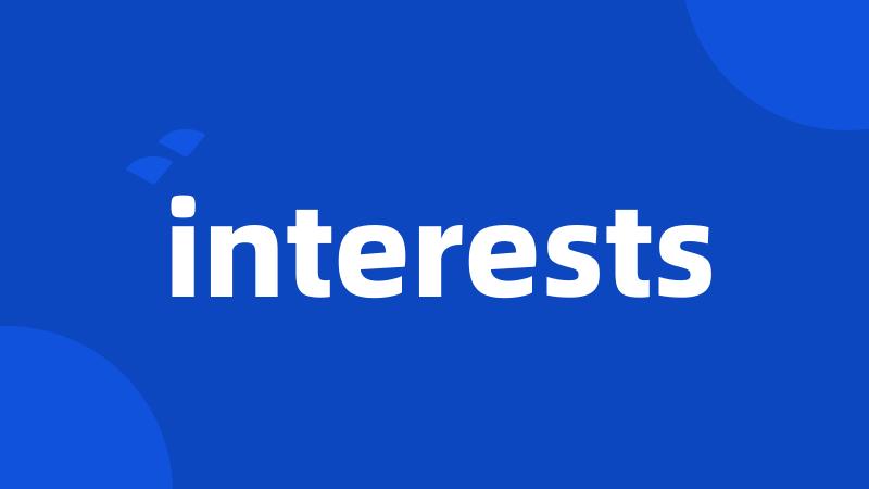 interests