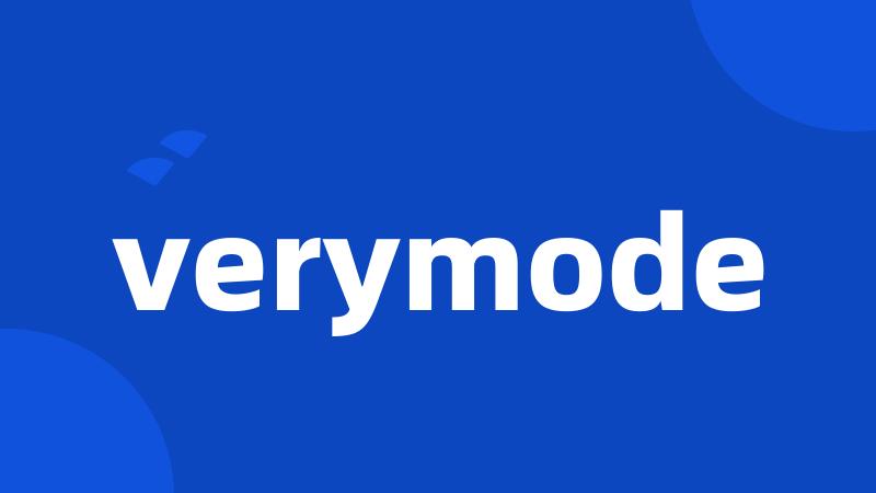 verymode