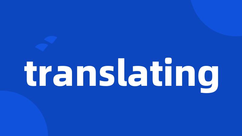 translating