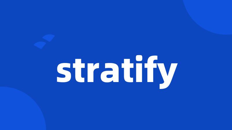 stratify