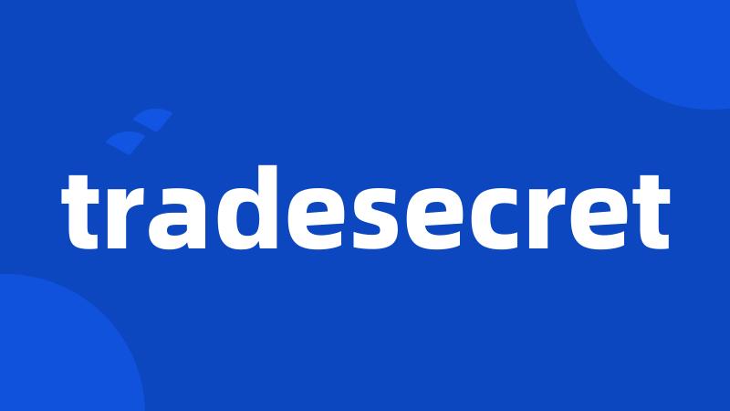 tradesecret