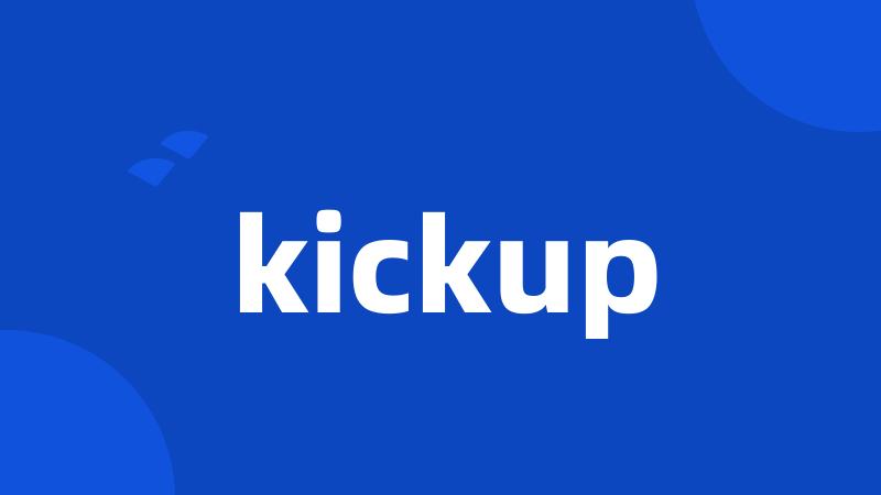 kickup