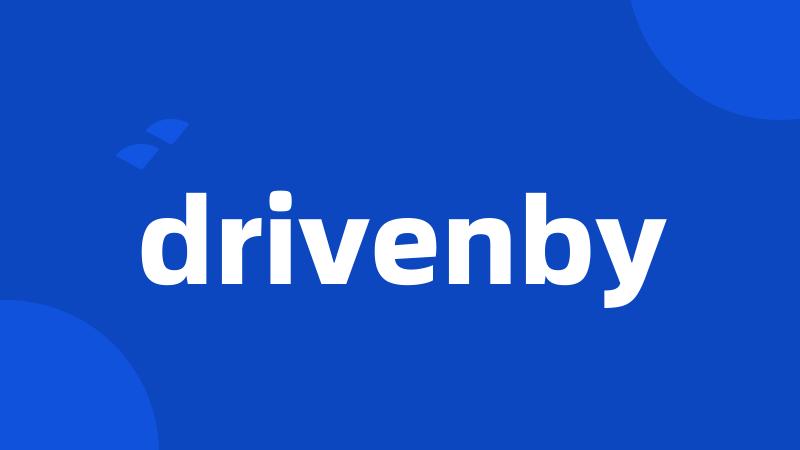 drivenby