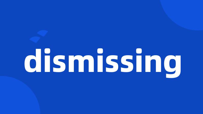 dismissing