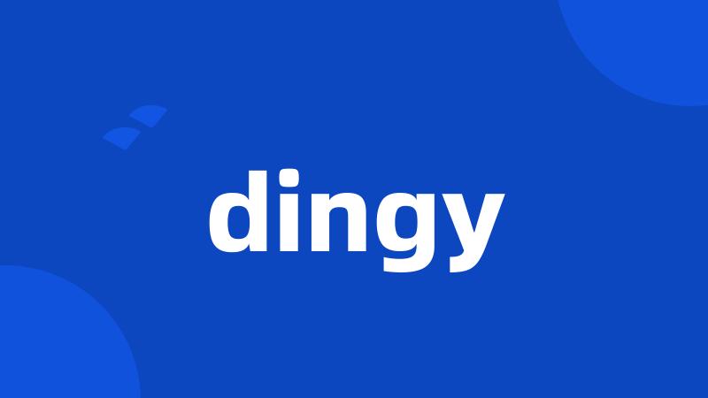 dingy