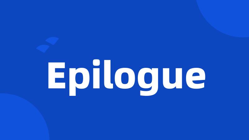 Epilogue