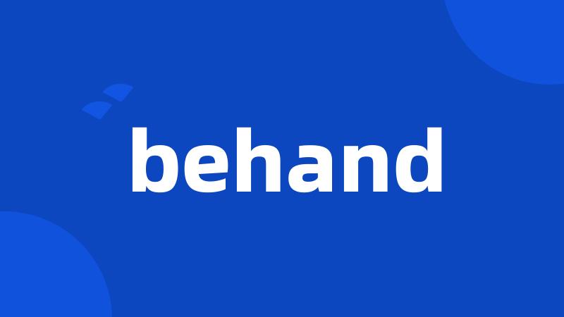 behand