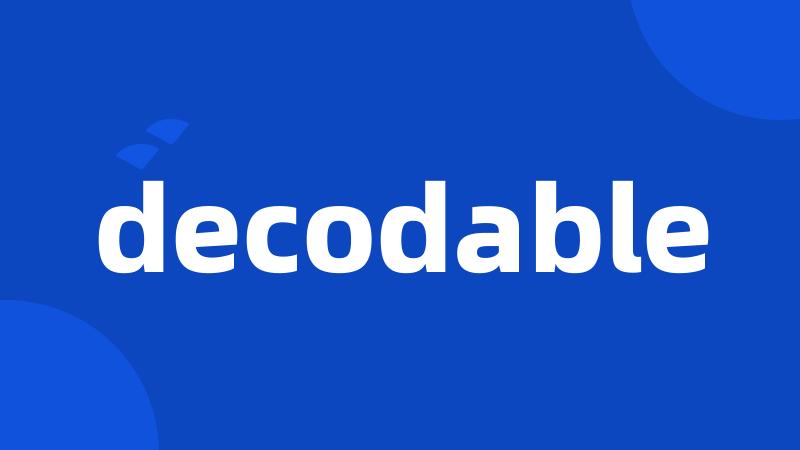 decodable