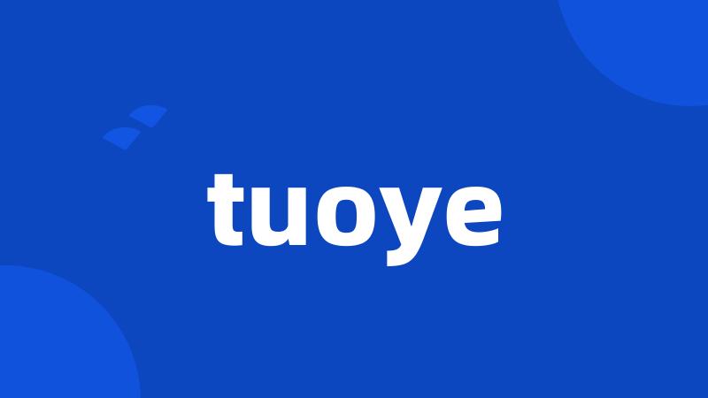 tuoye