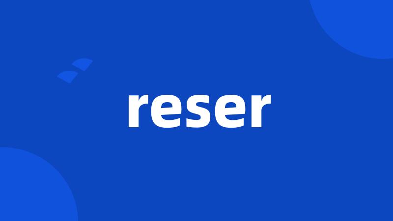 reser