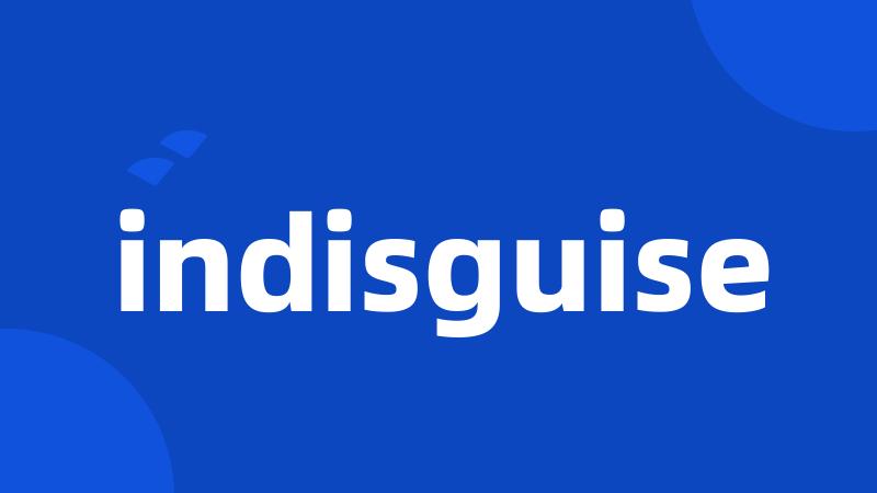 indisguise