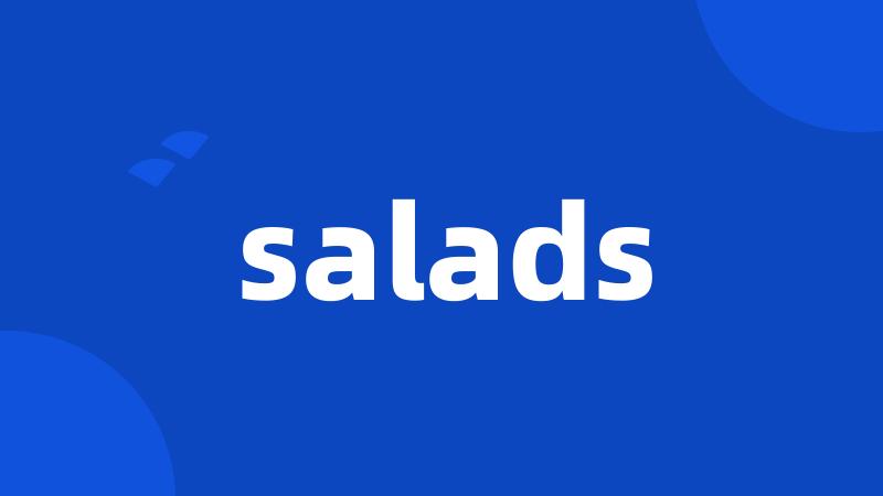 salads