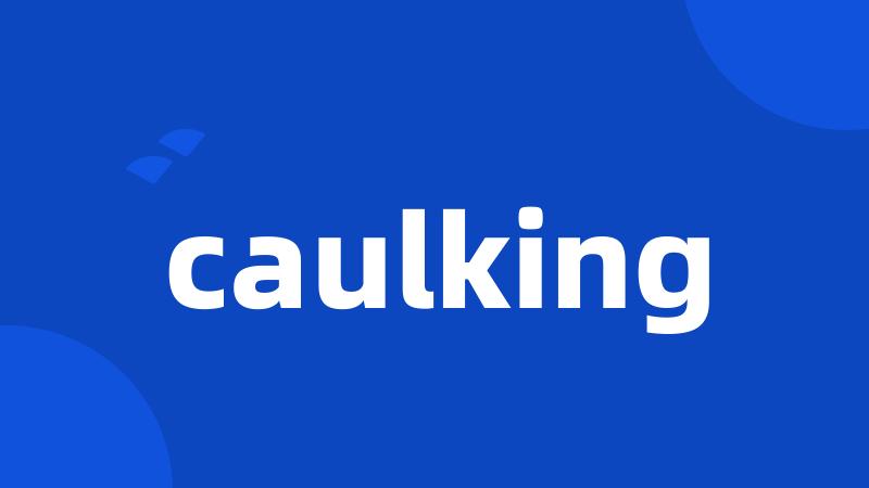 caulking