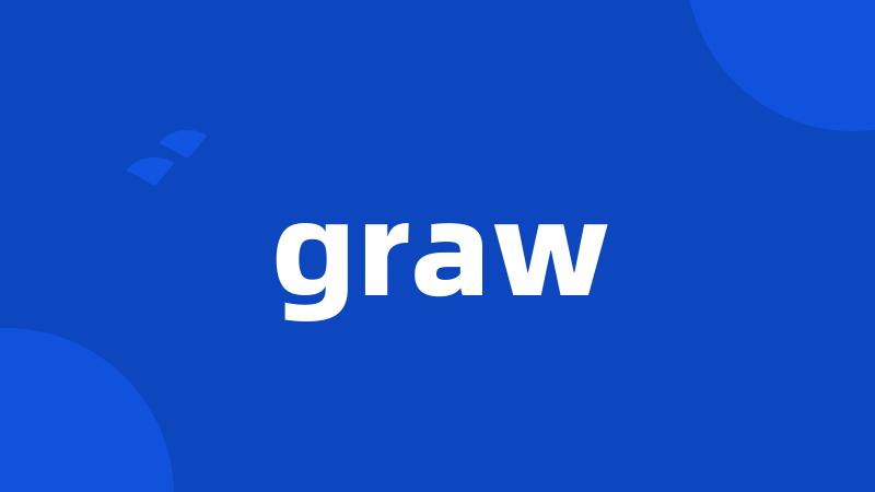 graw