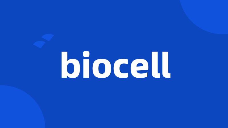 biocell