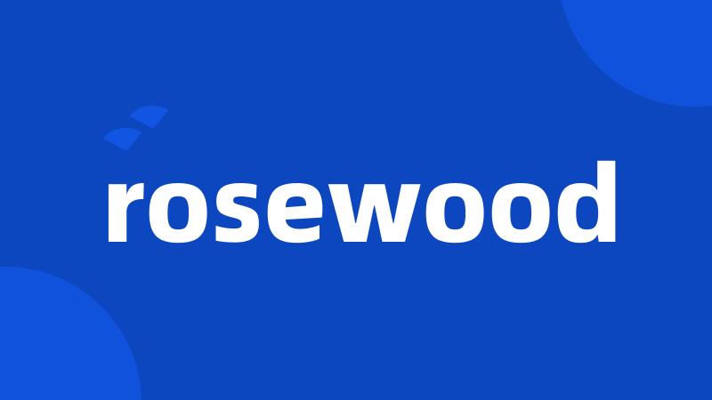 rosewood