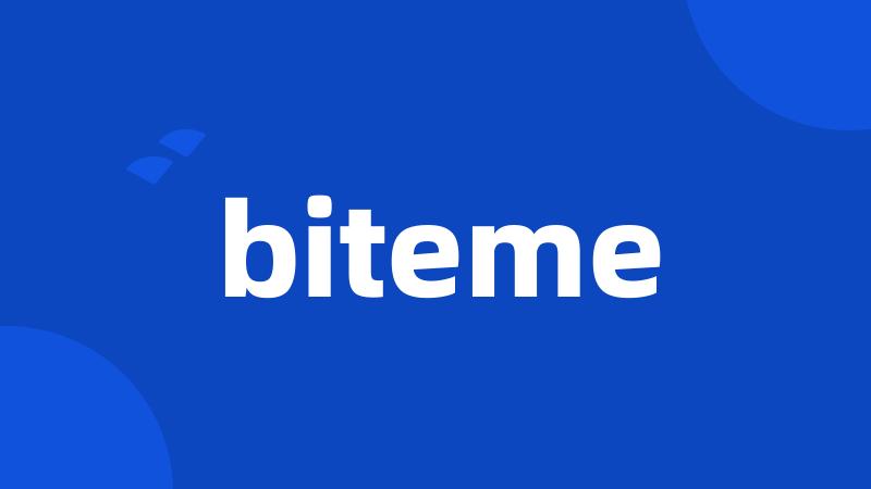 biteme