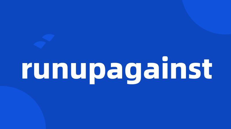 runupagainst