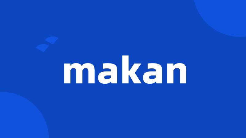 makan