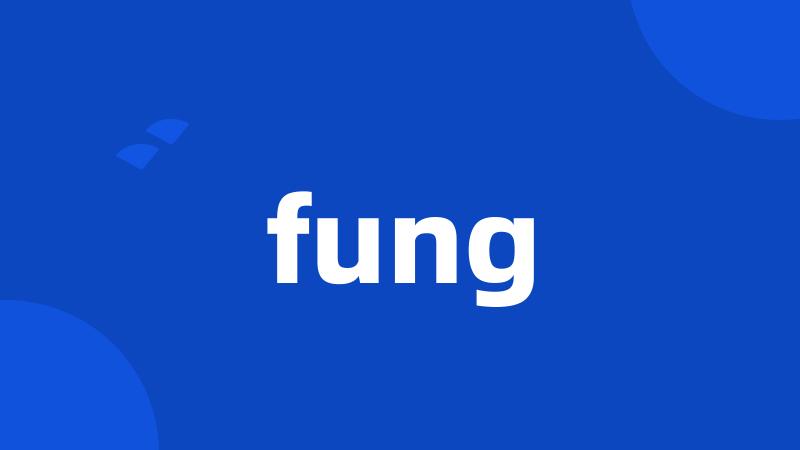 fung