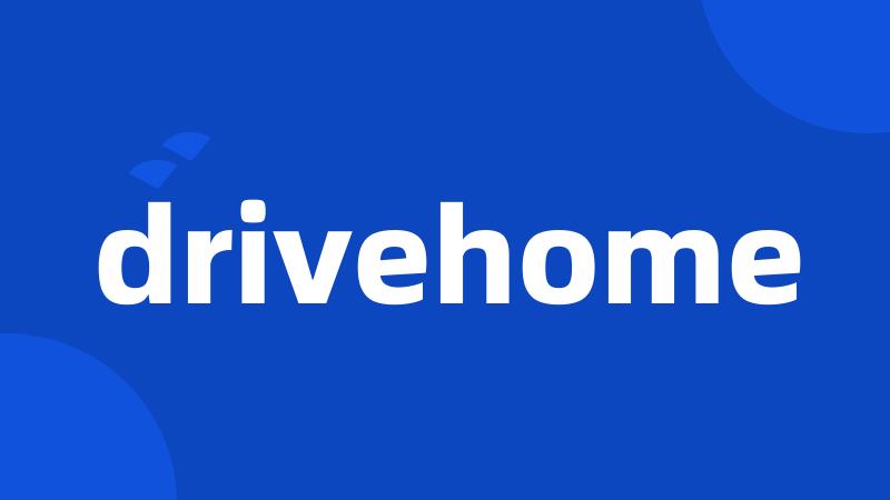 drivehome