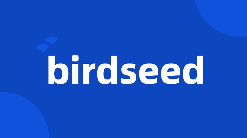 birdseed