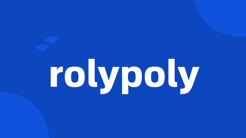 rolypoly