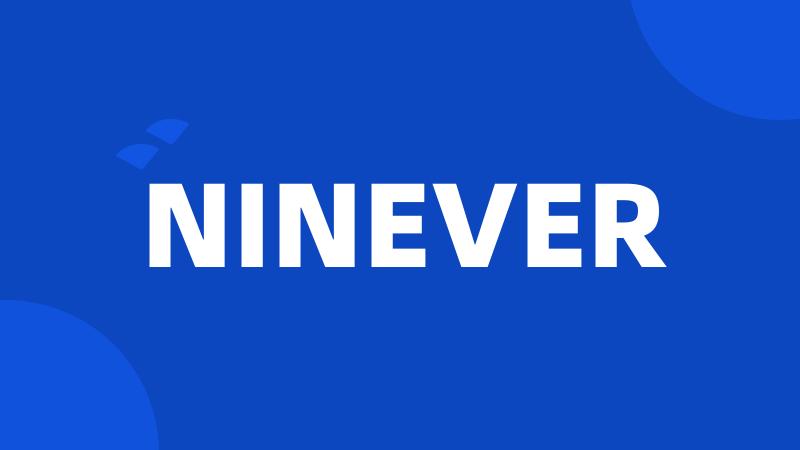 NINEVER